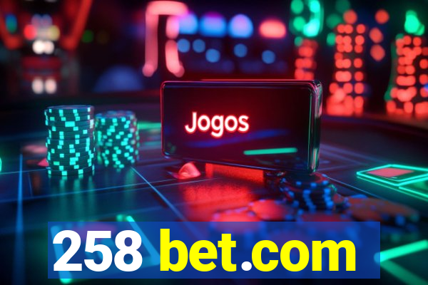 258 bet.com